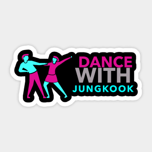 DANCE WITH JUNGKOOK Sticker